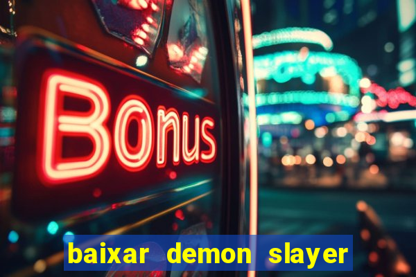 baixar demon slayer 4 temporada